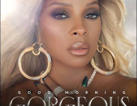 Mary J. Blige – Good Morning Gorgeous