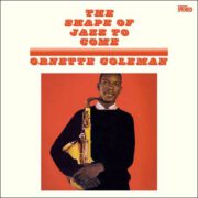 Ornette Coleman – The Shape Of Jazz To Come