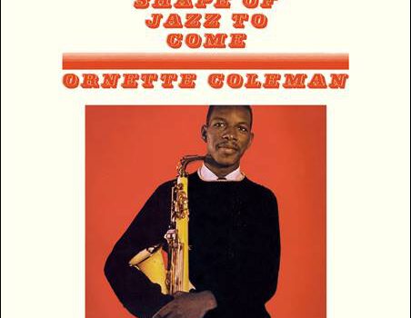 Ornette Coleman – The Shape Of Jazz To Come