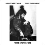 David Wertman Sun Ensemble – Wide Eye Culture