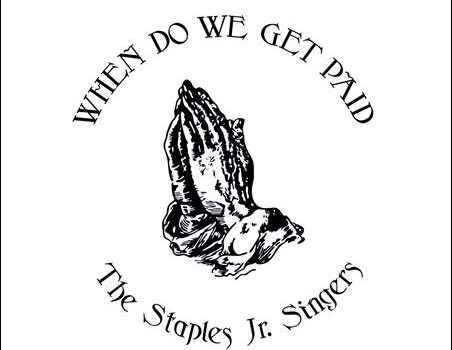 The Staples Jr. Singers – When Do We Get Paid
