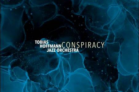 Tobias Hoffmann Jazz Orchestra – Conspiracy