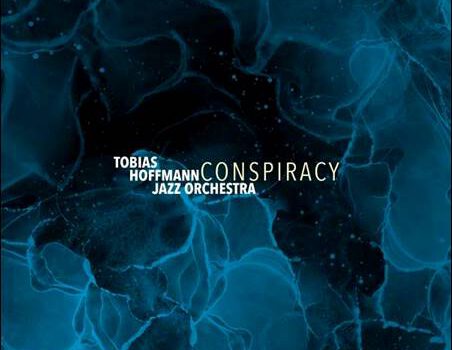 Tobias Hoffmann Jazz Orchestra – Conspiracy