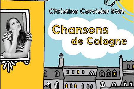 Christine Corvisier 5tet – Chansons de Cologne
