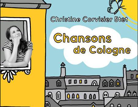 Christine Corvisier 5tet – Chansons de Cologne