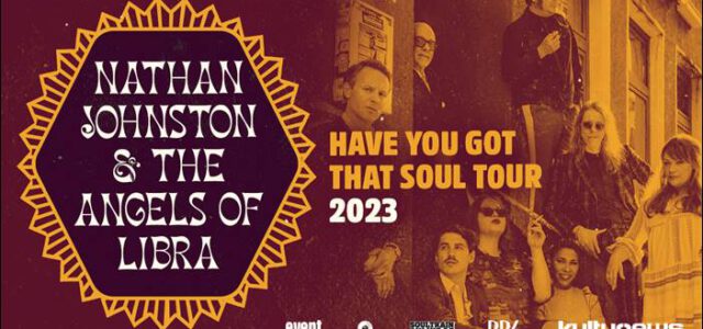 soultrainonline.de präsentiert: Nathan Johnston & The Angels Of Libra – Have You Got That Soul Tour 2023!