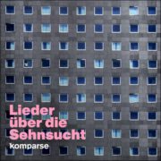 Komparse – Lieder über die Sehnsucht