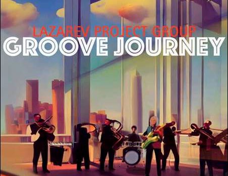 Lazarev Project Group – Groove Journey