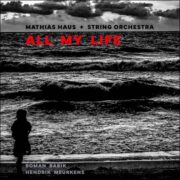 Mathias Haus + String Orchestra – All My Life