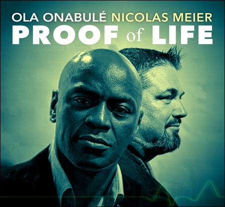 Ola Onabulé & Nicolas Meier – Proof Of Life