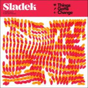 Sladek – Things Gotta Change