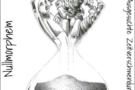 Nullmorphem – Ausgesuchte Zeitverschwendung