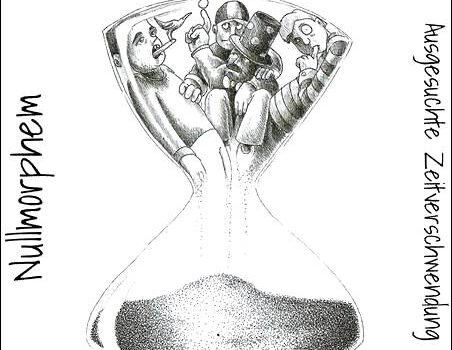 Nullmorphem – Ausgesuchte Zeitverschwendung