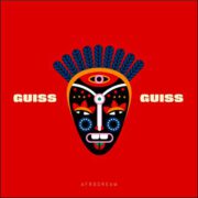 Afrodream – Guiss Guiss