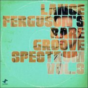 Lance Ferguson – Lance Ferguson’s Rare Groove Spectrum Vol. 3