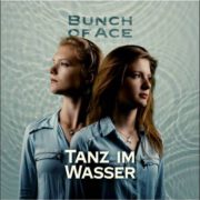 Bunch Of Ace – Tanz im Wasser