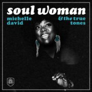 Michelle David & The True Tones – Soul Woman