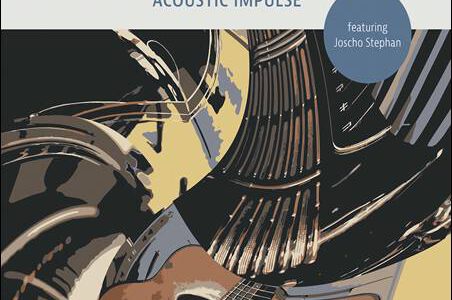 Andy Gillmann featuring Joscho Stephan – Acoustic Impulse