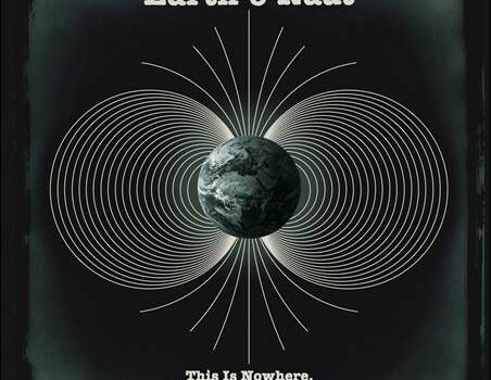 Earth-o-Naut – This Is Nowhere. This Is Everywhere.