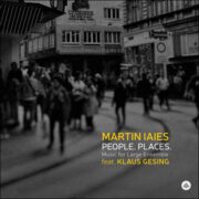 Martin Iaies feat. Klaus Gesing – People. Places.