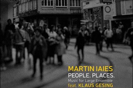 Martin Iaies feat. Klaus Gesing – People. Places.