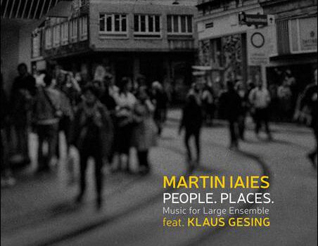 Martin Iaies feat. Klaus Gesing – People. Places.