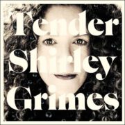 Shirley Grimes – Tender