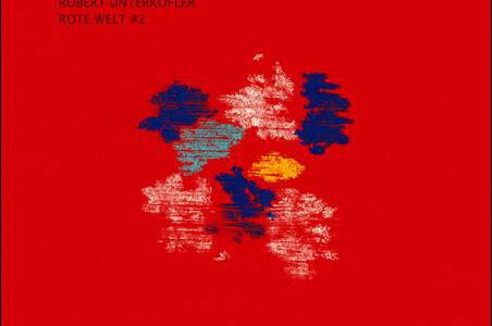 Robert Unterköfler – Rote Welt #2