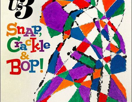 Us3 – Snap, Crackle & Bop!